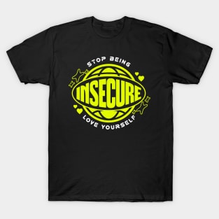 Don't Be Insecure Love Yourself T-Shirt